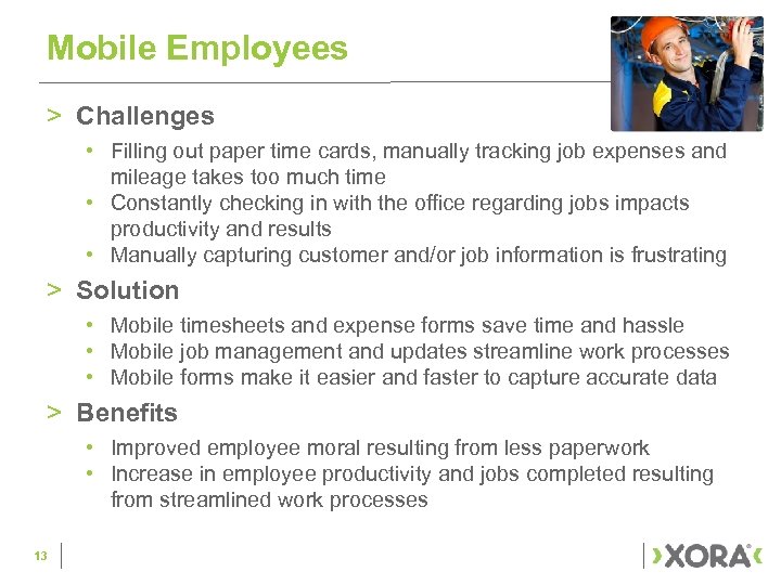 Mobile Employees > Challenges • Filling out paper time cards, manually tracking job expenses