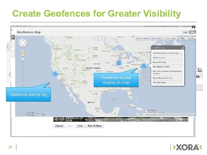 Create Geofences for Greater Visibility Geofence cluster display on map Geofence activity log 27