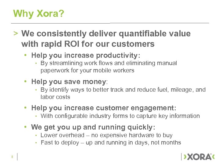 Why Xora? > We consistently deliver quantifiable value with rapid ROI for our customers