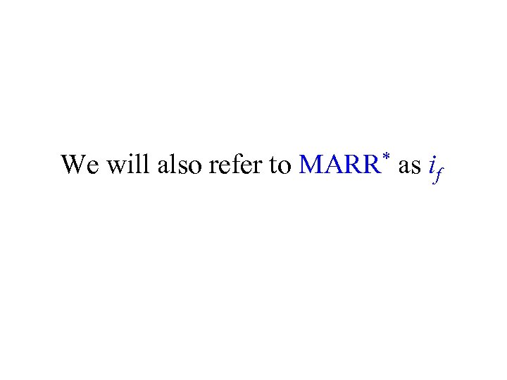 We will also refer to MARR* as if 