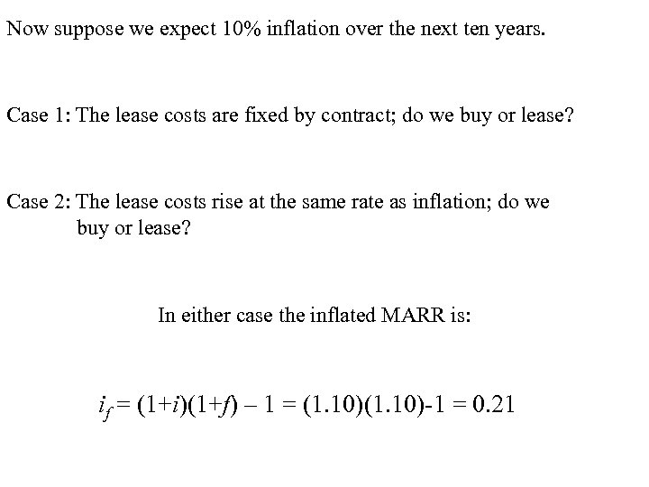 Now suppose we expect 10% inflation over the next ten years. Case 1: The