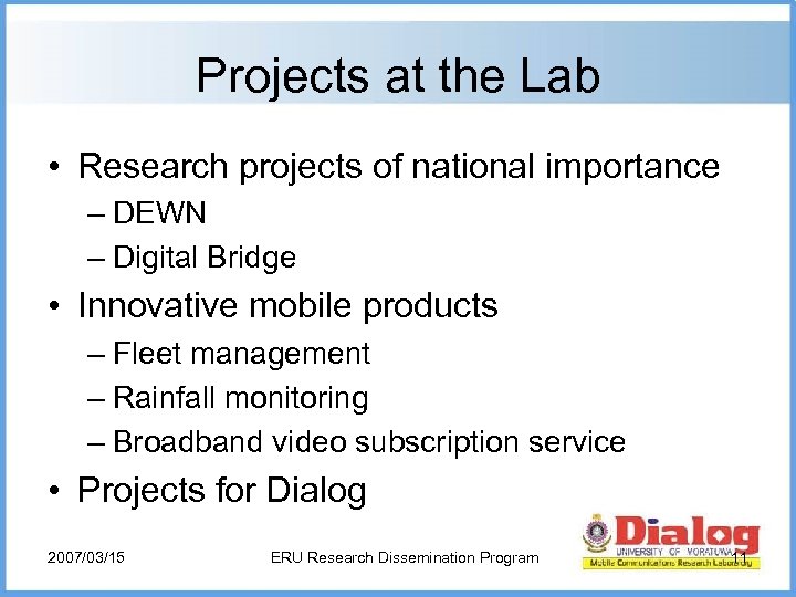 Projects at the Lab • Research projects of national importance – DEWN – Digital