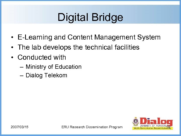 Digital Bridge • E-Learning and Content Management System • The lab develops the technical