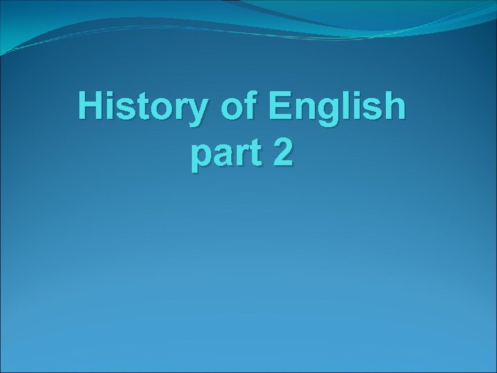 History of English part 2 