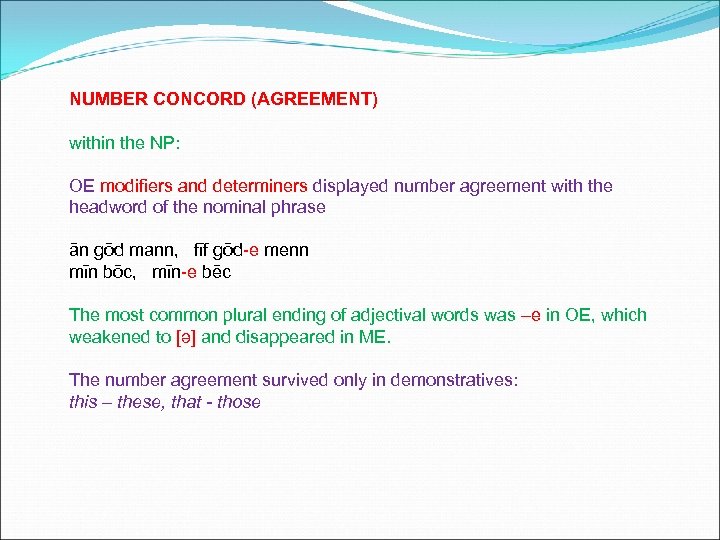 NUMBER CONCORD (AGREEMENT) within the NP: OE modifiers and determiners displayed number agreement with