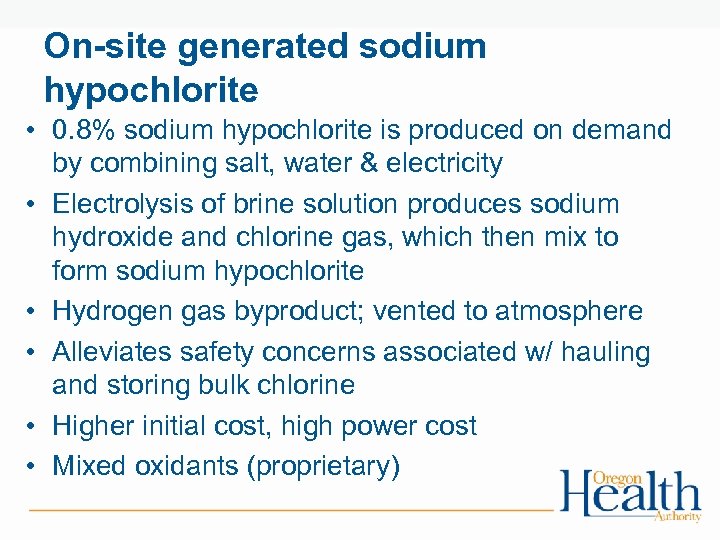 On-site generated sodium hypochlorite • 0. 8% sodium hypochlorite is produced on demand by