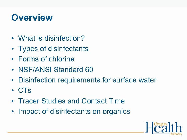 Overview • • What is disinfection? Types of disinfectants Forms of chlorine NSF/ANSI Standard