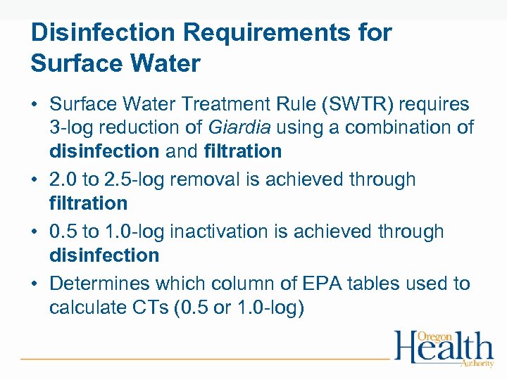 Disinfection Requirements for Surface Water • Surface Water Treatment Rule (SWTR) requires 3 -log