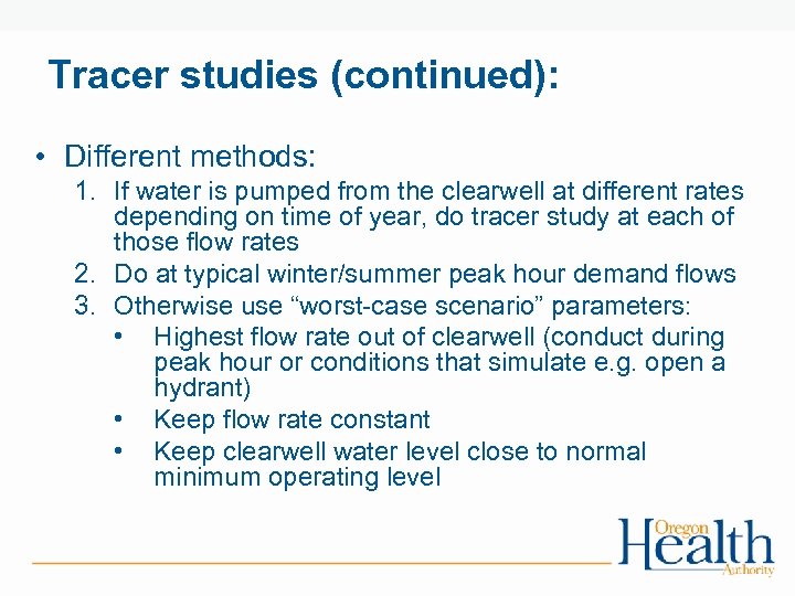 Tracer studies (continued): • Different methods: 1. If water is pumped from the clearwell