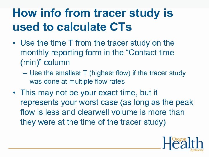 How info from tracer study is used to calculate CTs • Use the time