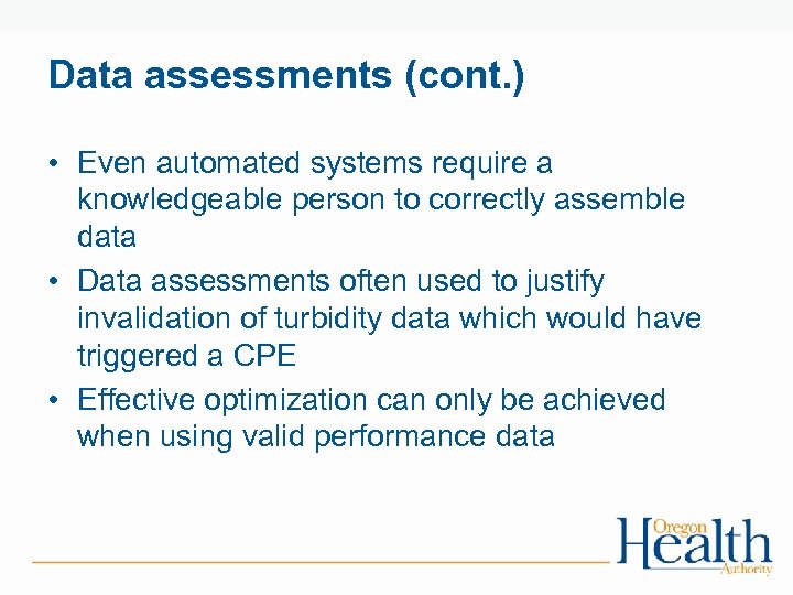 Data assessments (cont. ) • Even automated systems require a knowledgeable person to correctly