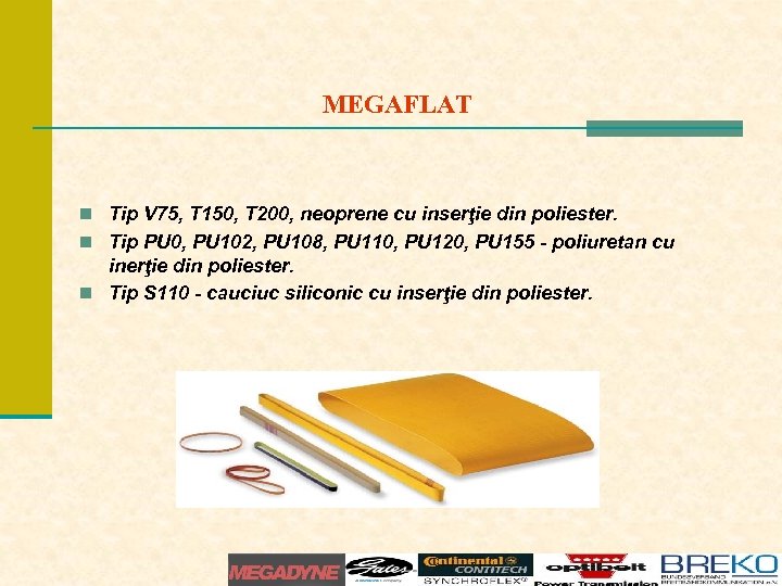 MEGAFLAT n Tip V 75, T 150, T 200, neoprene cu inserţie din poliester.