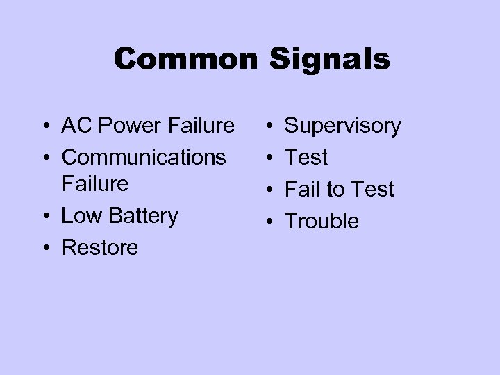 Common Signals • AC Power Failure • Communications Failure • Low Battery • Restore