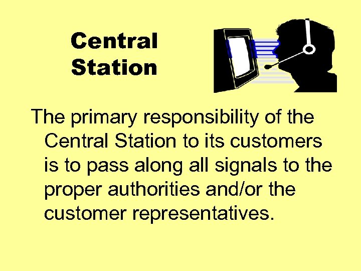 Central Station The primary responsibility of the Central Station to its customers is to