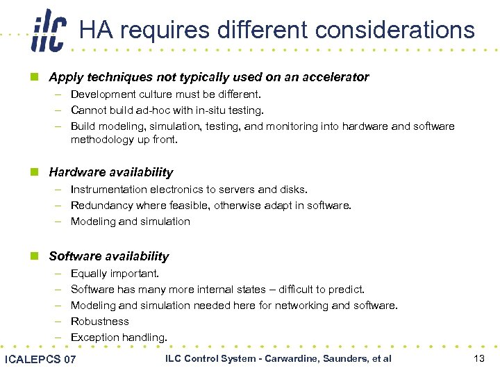 HA requires different considerations n Apply techniques not typically used on an accelerator –