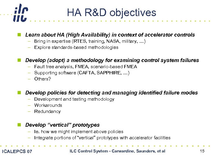 HA R&D objectives n Learn about HA (High Availability) in context of accelerator controls