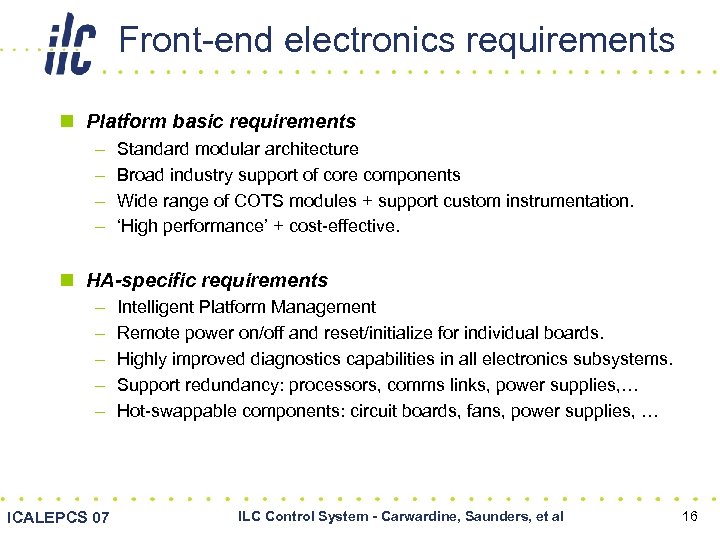 Front-end electronics requirements n Platform basic requirements – – Standard modular architecture Broad industry