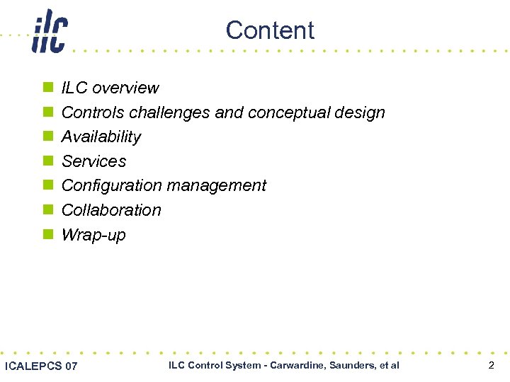 Content n n n n ILC overview Controls challenges and conceptual design Availability Services