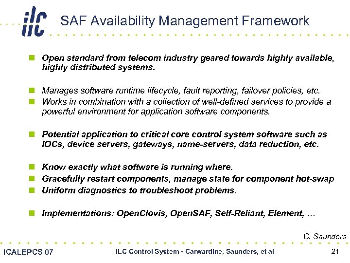 SAF Availability Management Framework n Open standard from telecom industry geared towards highly available,