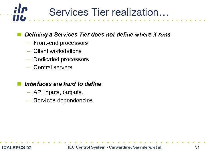 Services Tier realization… n Defining a Services Tier does not define where it runs