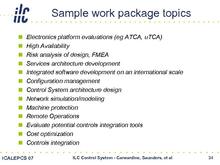 Sample work package topics n n n n Electronics platform evaluations (eg ATCA, u.