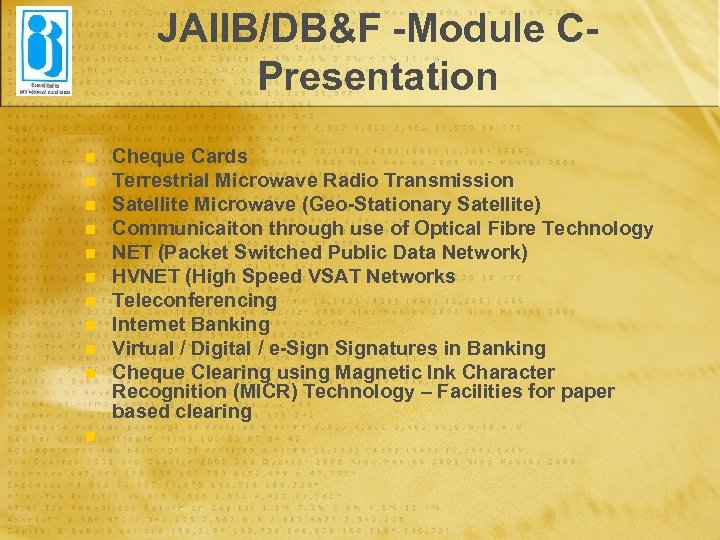JAIIB/DB&F -Module CPresentation n n Cheque Cards Terrestrial Microwave Radio Transmission Satellite Microwave (Geo-Stationary