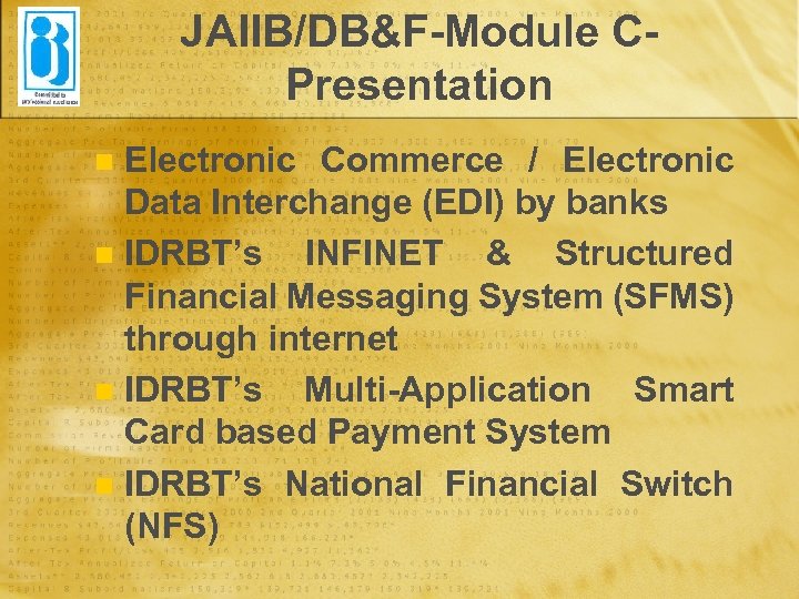 JAIIB/DB&F-Module CPresentation Electronic Commerce / Electronic Data Interchange (EDI) by banks n IDRBT’s INFINET