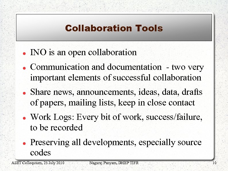 Collaboration Tools INO is an open collaboration Communication and documentation - two very important