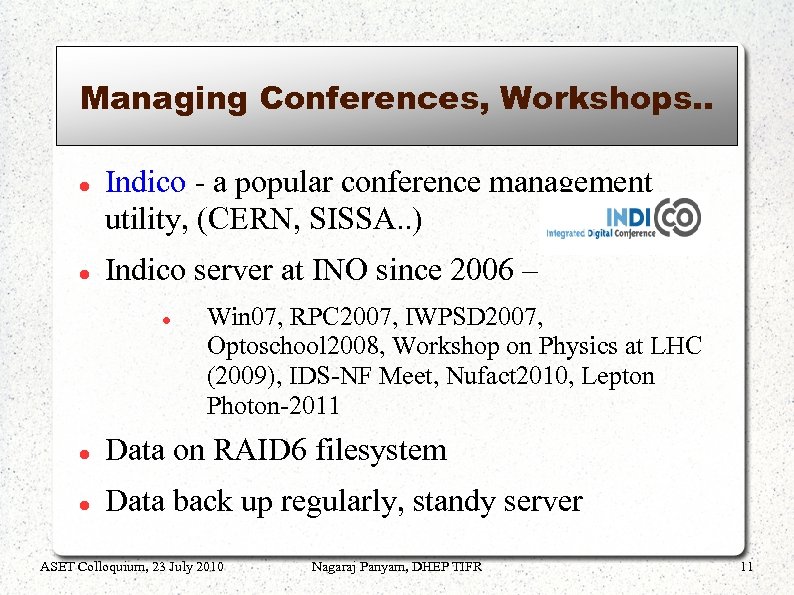 Managing Conferences, Workshops. . Indico - a popular conference management utility, (CERN, SISSA. .