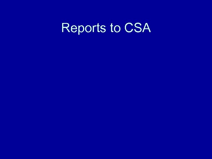 Reports to CSA 