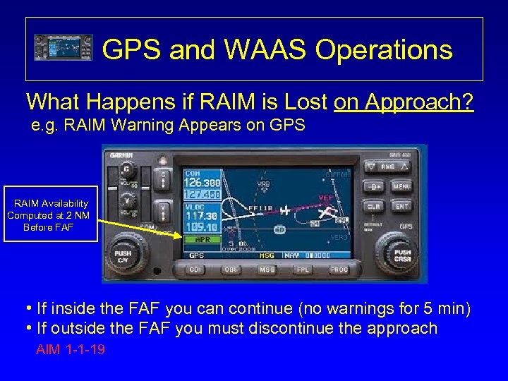 GPS and WAAS Operations What Happens if RAIM is Lost on Approach? e. g.