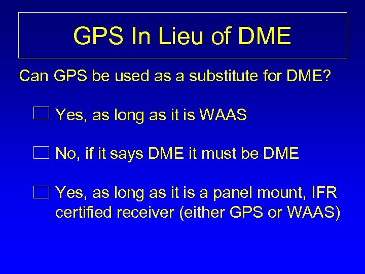 GPS In Lieu of DME Can GPS be used as a substitute for DME?