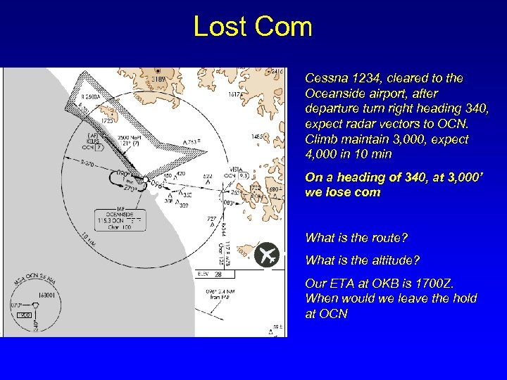 Lost Com Cessna 1234, cleared to the Oceanside airport, after departure turn right heading