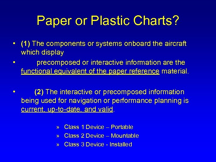 Paper or Plastic Charts? • (1) The components or systems onboard the aircraft which