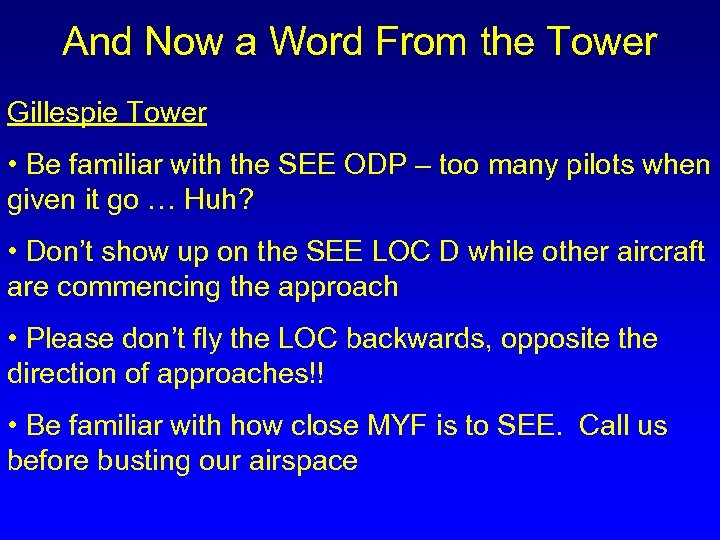 And Now a Word From the Tower Gillespie Tower • Be familiar with the