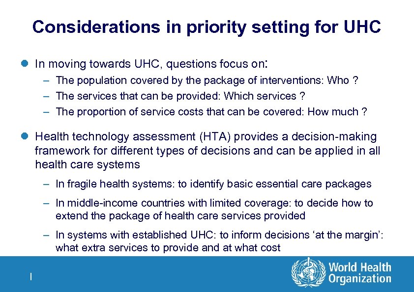 Considerations in priority setting for UHC l In moving towards UHC, questions focus on:
