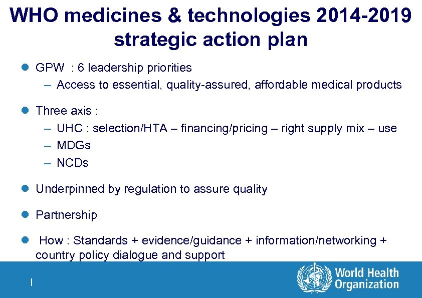 WHO medicines & technologies 2014 -2019 strategic action plan l GPW : 6 leadership