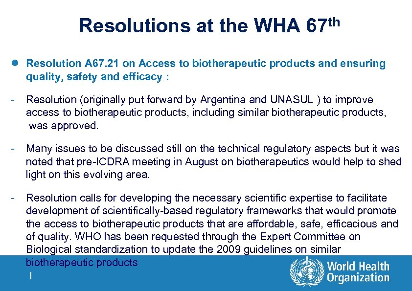 Resolutions at the WHA 67 th l Resolution A 67. 21 on Access to