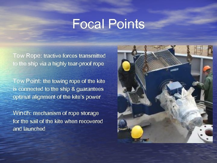 Focal Points Tow Rope: tractive forces transmitted to the ship via a highly tear-proof