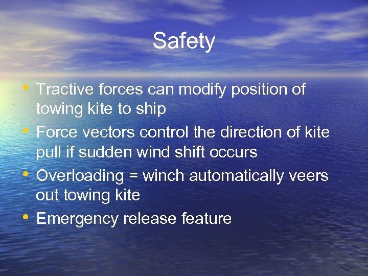 Safety • Tractive forces can modify position of • • • towing kite to