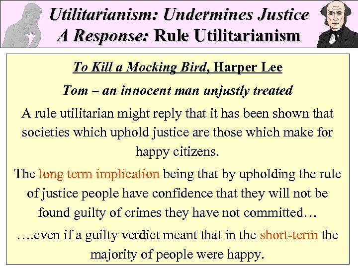 Utilitarianism: Undermines Justice A Response: Rule Utilitarianism To Kill a Mocking Bird, Harper Lee