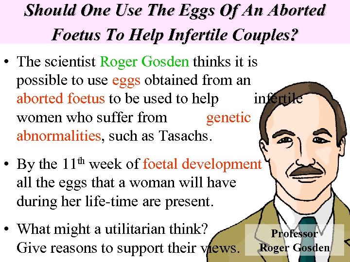 Should One Use The Eggs Of An Aborted Foetus To Help Infertile Couples? •