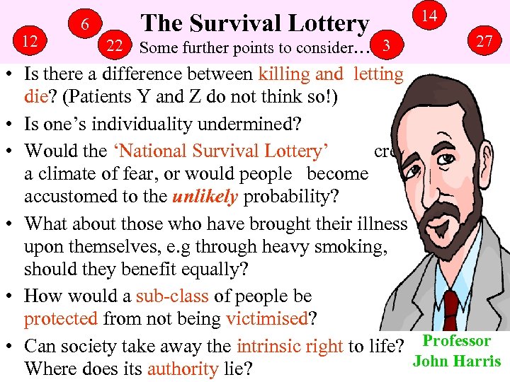 12 6 The Survival Lottery 22 Some further points to consider… 3 14 27