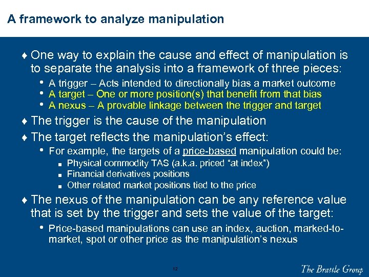 A framework to analyze manipulation ♦ One way to explain the cause and effect