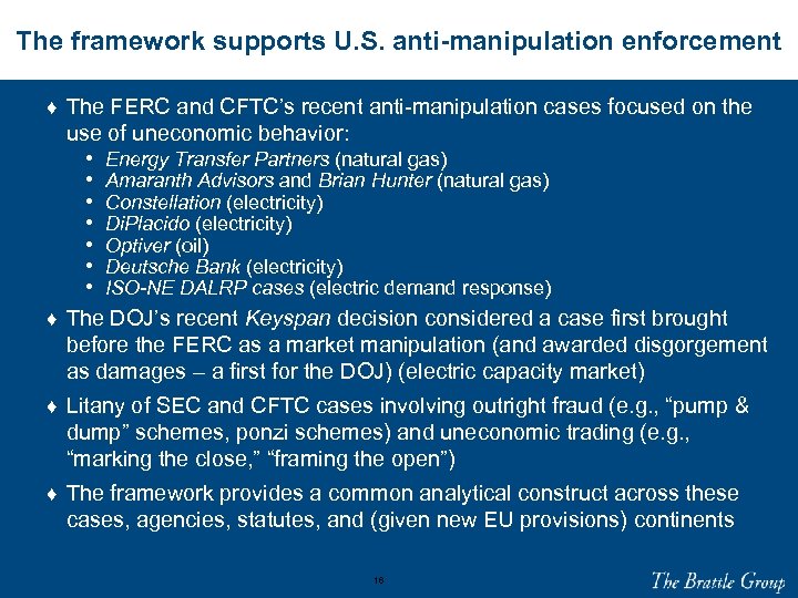 The framework supports U. S. anti-manipulation enforcement ♦ The FERC and CFTC’s recent anti-manipulation