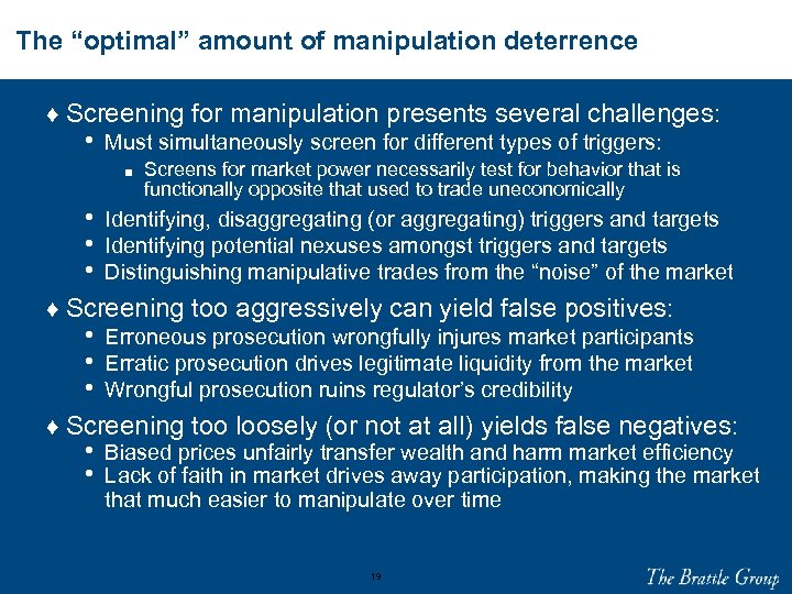 The “optimal” amount of manipulation deterrence ♦ Screening for manipulation presents several challenges: •