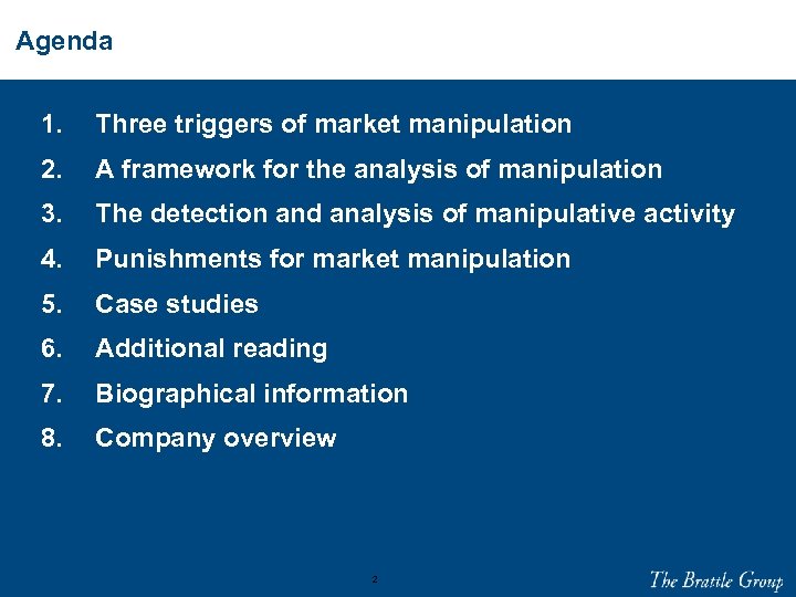 Agenda 1. Three triggers of market manipulation 2. A framework for the analysis of