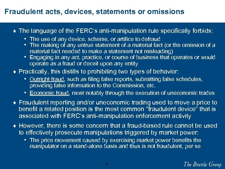 Fraudulent acts, devices, statements or omissions ♦ The language of the FERC’s anti-manipulation rule