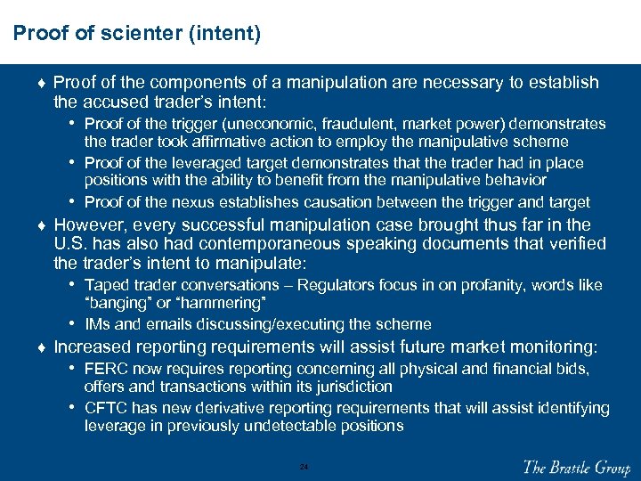 Proof of scienter (intent) ♦ Proof of the components of a manipulation are necessary