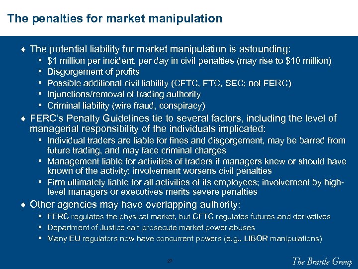 The penalties for market manipulation ♦ The potential liability for market manipulation is astounding: